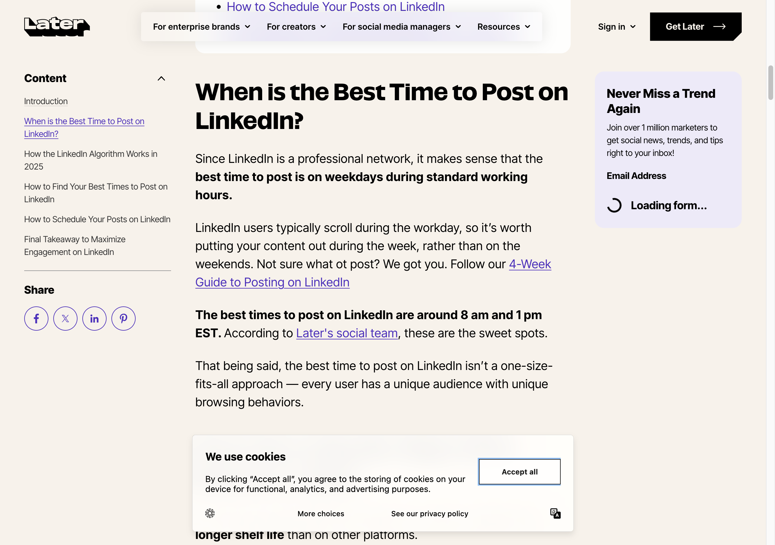 Later's article, section When is the Best Time to Post on LinkedIn: since LinkedIn is a professional network, the best time to post is on weekdays during standard working hours; it's worth putting your content out during the week, rather than on the weekends; the best times to post on LinkedIn are around 8 am and 1 pm EST, according to Later's social team.